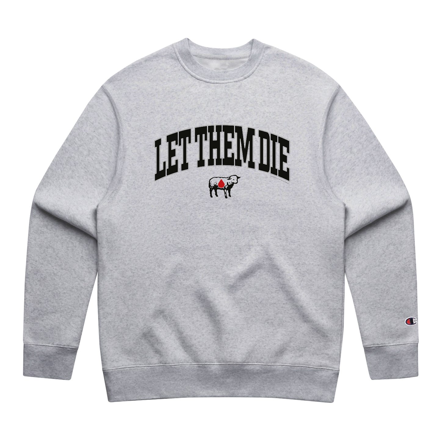 Let Them Die Grey Crewneck