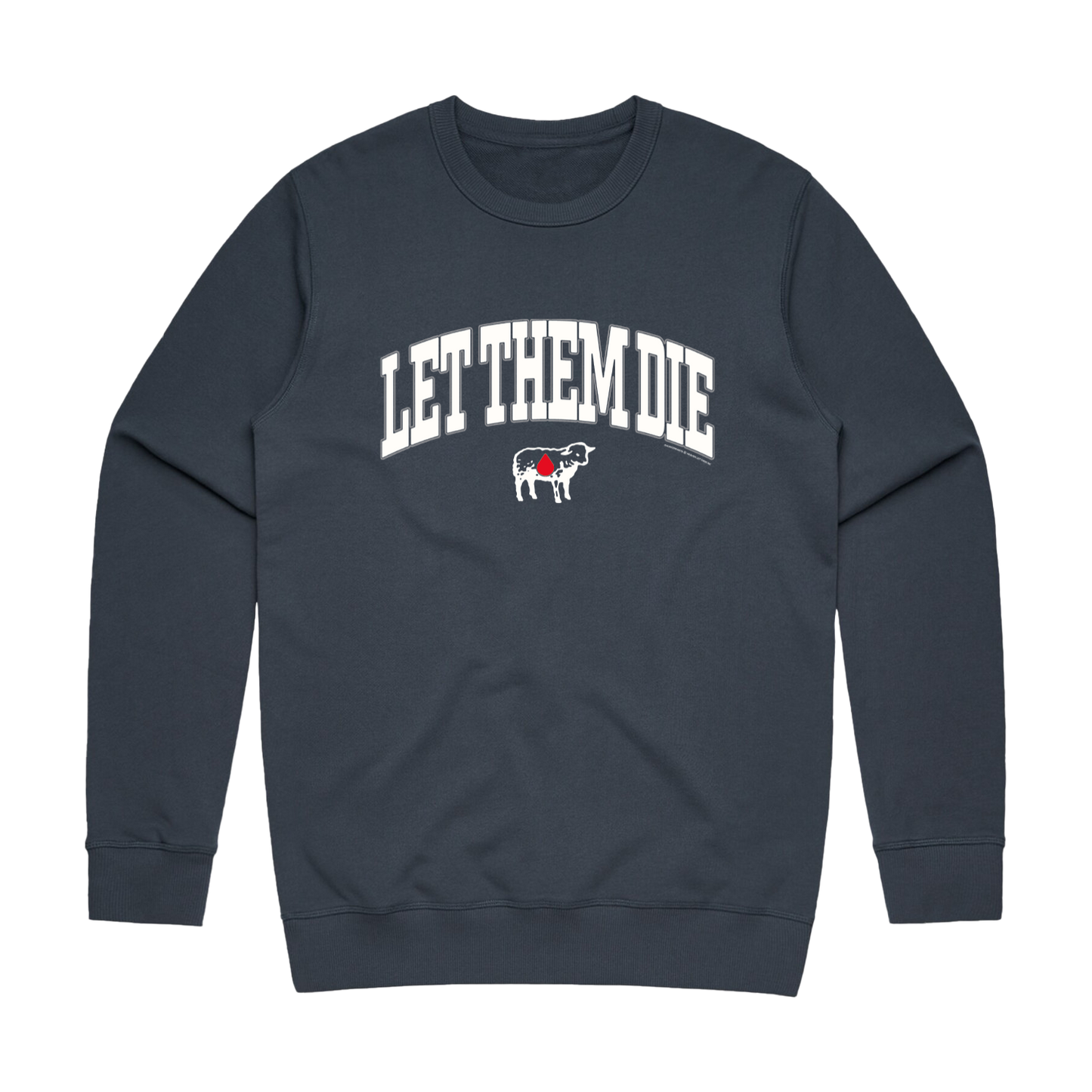 Let Them Die Crewneck