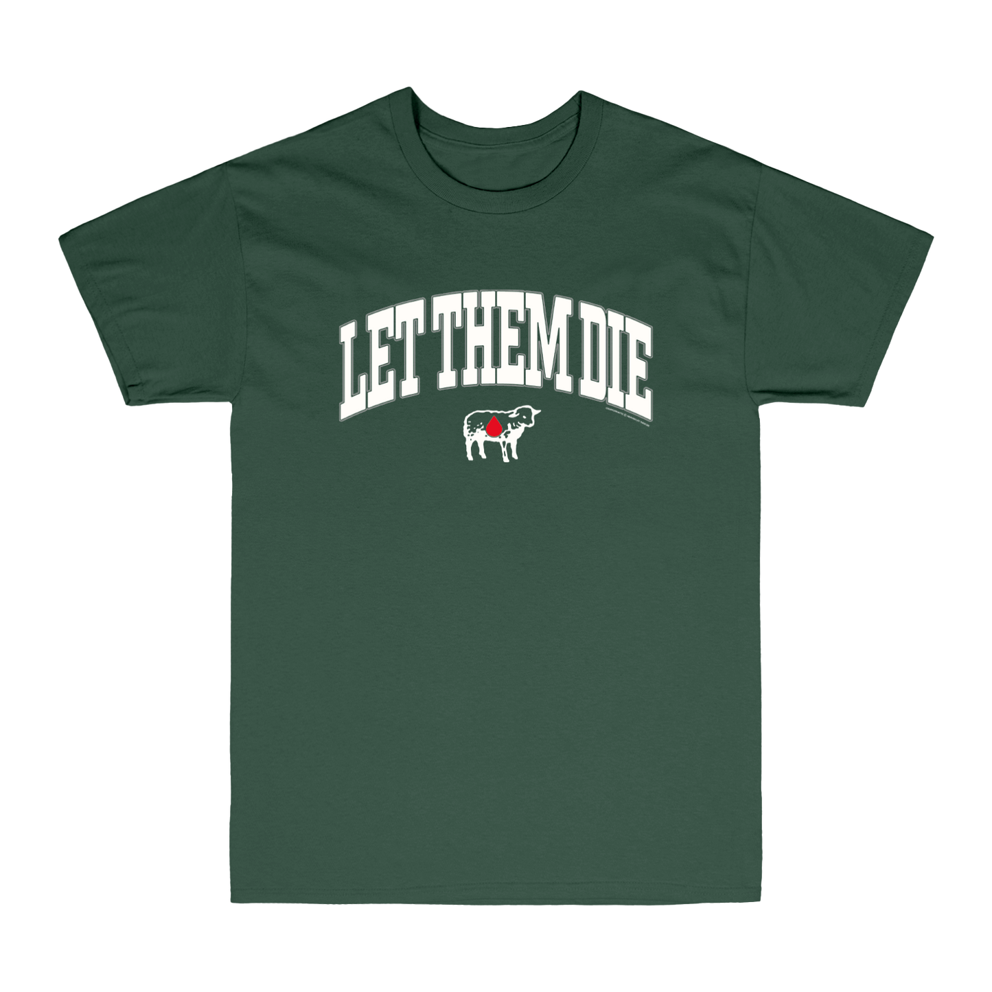 Let Them Die Green Tee