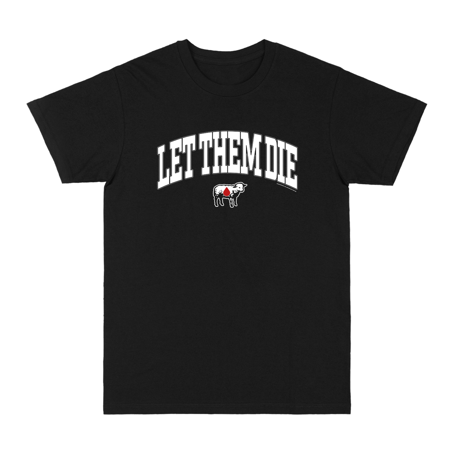 Let Them Die Black Tee